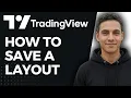 How to Save a Layout on TradingView 2026 Method