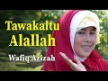 Download Lagu Bismillah Tawasalna Billah | Tawakaltu Alallah - Wafiq Azizah