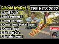 Lagu Gihon marel full album terbaru 2022||viral