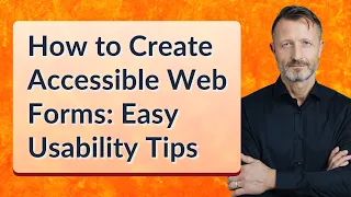 How to Create Accessible Web Forms Easy Usability Tips