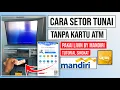 Cara setor tunai di ATM Mandiri tanpa kartu ATM | Cara setor tunai pakai Livin Mandiri