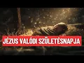 Lagu Jézus valódi születésnapja – 7 bibliai bizonyíték, amit kevesen ismernek