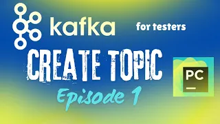 Kafka for Testers Connect to Local Kafka Create a Topic Publish Your First Message python
