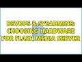 DevOps SysAdmins Choosing hardware for Flash Media Server
