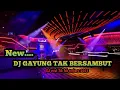 Download Lagu DJ GAYUNG TAK BERSAMBUT VIRAL TERBARU 2023