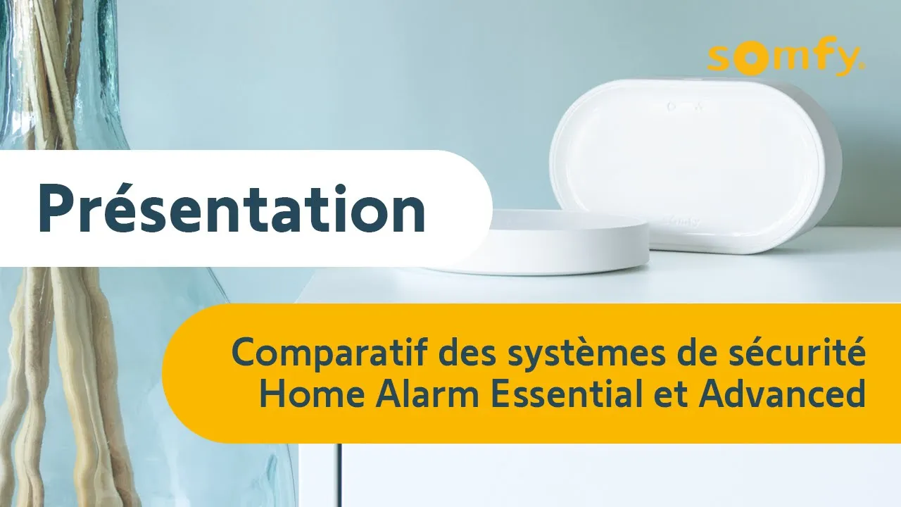 Home Alarm Essential ou Advanced : comparaison Somfy