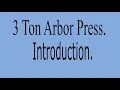 3 Ton Arbor Press Introduction