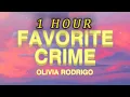 Download Lagu [1 HOUR 🕐 ] Olivia Rodrigo - favorite crime (Lyrics)