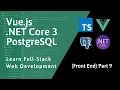 Full-Stack Vue NET PostgreSQL - Part 09