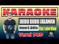 Download Lagu DEBU DEBU JALANAN KARAOKE VERSI POP | Iman S Arifin - Fadlan Deluma Musik