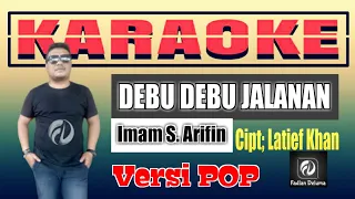 Download DEBU DEBU JALANAN KARAOKE VERSI POP | Iman S Arifin - Fadlan Deluma Musik MP3