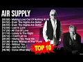 Download Lagu A i r S u p p l y Best Songs 🌻 70s 80s 90s Greatest Music Hits 🌻 Golden Playlist