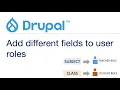 How to add different fields to different roles in Drupal