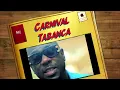 Bunji Garlin - CARNIVAL TABANCA (Music Video) DJRighteousStudio