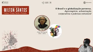 O Brasil e a globalização perversa. Agronegócio, urbanização corporativa e pobreza estrutural