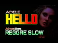 Adele -Hello ♡️ Reggae Slow Paling Santuy [ Adryaan Bisara Remix ]