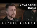 Download Lagu A Star is Born Medley: Shallow / Always Remember Us This Way | Anthem Lights