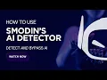 How To Use Smodin s AI Detector Detect AND Bypass AI