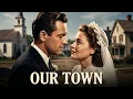 Our Town Full Movie - William Holden Martha Scott Fay Bainter