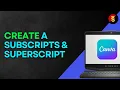How to Create a Subscripts and Superscript in Canva