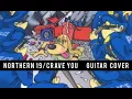 Northern19/Crave you guitar  cover ギター  弾いてみた　耳コピ
