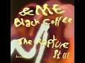 The Rapture Pt.III - &ME & Black Coffee