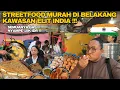 DI BALIK PASAR ELIT NEW DELHI,BANNYAK STREETFOOD MURAH, MERIAH,LANGGANAN ARTIS FULL DENGAN VITAMIN D