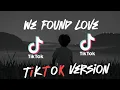 Download Lagu We found love (tiktok version)