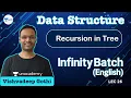 Recursion in tree L 26 Data Structure Infinity Batch GATE 2022