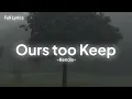 Download Lagu Ours to Keep - Kendis FULL LYRICS