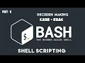 Shell Scripting Case - esac decision making for Beginners Part