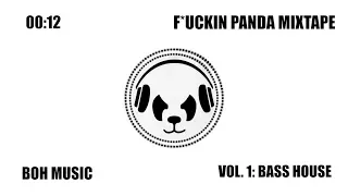 Download F*ckin Panda Mixtape Vol.01: Bass House MP3