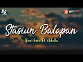 Download Lagu Lirik Lagu Stasiun Balapan - Yeni Inka Ft. Adella (LIRIK)