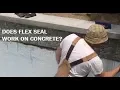 Does Flex Seal Work On Concrete