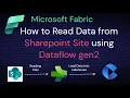1 Microsoft Fabric Dataflow Gen2 How to read data from SharePoint Site and load data into Lakehouse