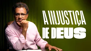 Segunda às 18 - Deus é Injusto?