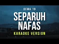 Download Lagu Separuh Nafas - Dewa 19 (Karaoke)