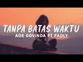 Ade Govinda Feat  .Fadly  - Tanpa Batas Waktu | Lirik Video