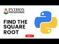 Python Program Find the Square Root in Python Using the Math Module