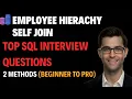 Employee Manager Hierarchy - Self Join Top SQL Interview Questions