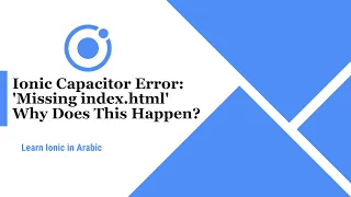 Ionic Capacitor Error Missing index html - Why Does This Happen