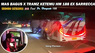pertemuan yang tak terduga ketika mas bagus x tramz bertemu hm 188 sang mantan 