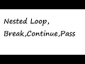 How to use Nested For Loop Break Continue Pass in Python