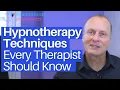 3 Hypnotherapy Techniques Any Therapist Should Know