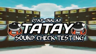 tatay sound check testing otab inalab dj kramzkie remix reggae mix