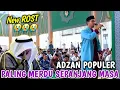 Lagu ADZAN BILAL TERMERDU DI INDONESIA, ماشاءالله AZAN ROST TERBAIK SEPANJANG MASA😭 Power Full Adzan