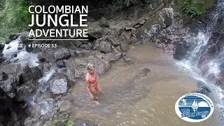 Colombian Jungle Adventure  (The Sailing Family) Ep.53