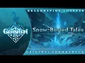 Lagu Snow-Buried Tales | Genshin Impact Original Soundtrack: Dragonspine Chapter
