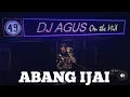 Download Lagu Dj Agus Abang Ijai (Dj Remix Viral) Abang Ijai Raja Sawer