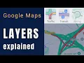 Google Maps Layers Explained - Satellite Traffic Biking and more